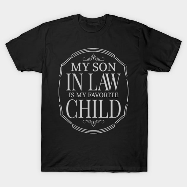 My Son In Law Is My Favorite Child Funny Family Humor Retro T-Shirt by Teeflex